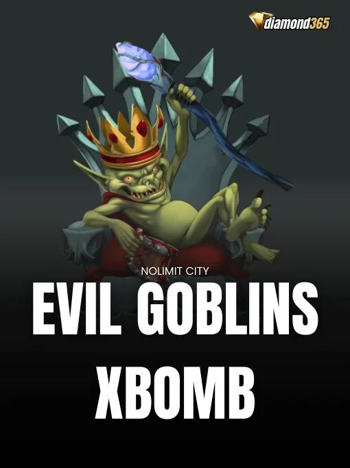 EVIL GOBLINS XBOMB