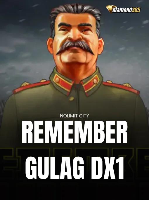 REMEMBER GULAG DX1