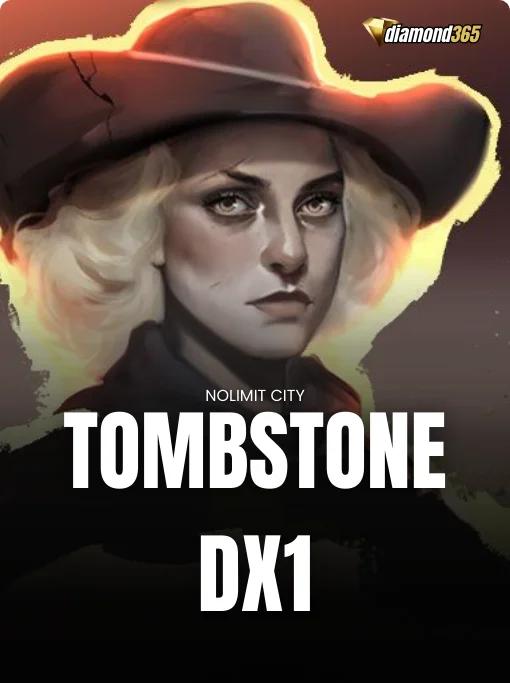 TOMBSTONE DX1