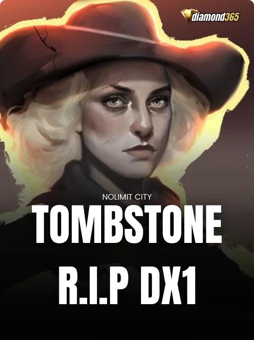 TOMBSTONE R.I.P DX1