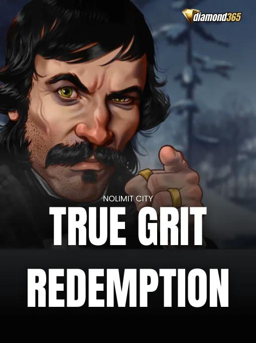 TRUE GRIT REDEMPTION