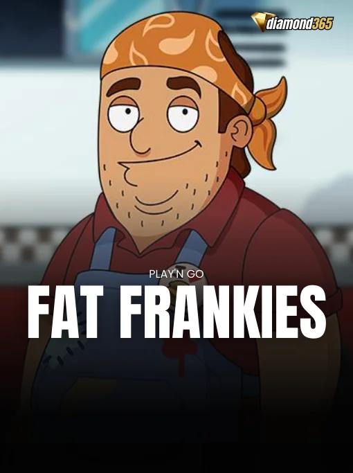 FAT FRANKIES