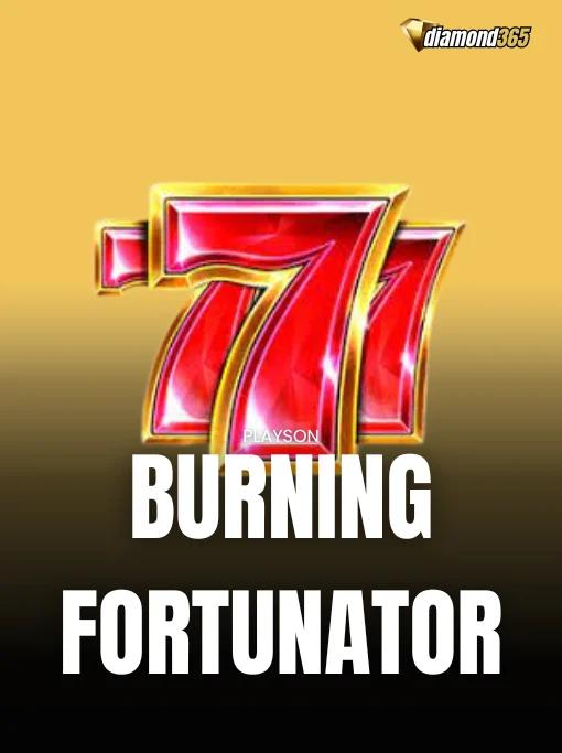 BURNING FORTUNATOR
