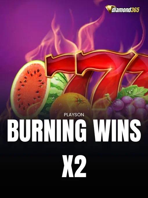 BURNING WINS X2