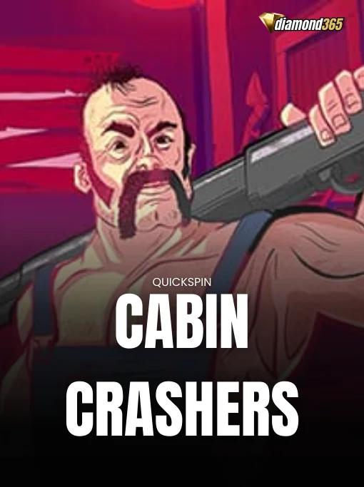 CABIN CRASHERS