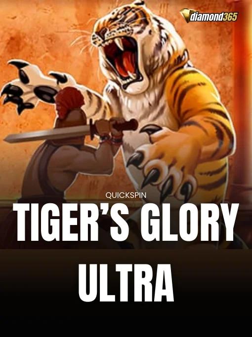 TIGER’S GLORY ULTRA