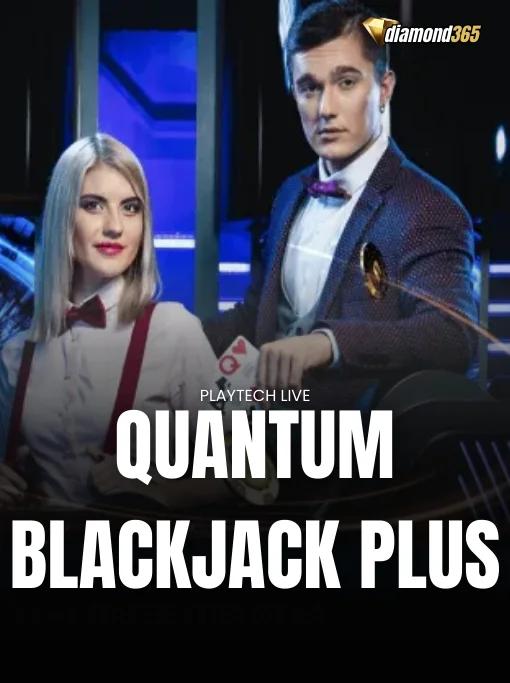QUANTUM BLACKJACK PLUS