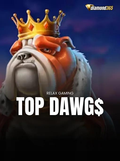 TOP DAWG$