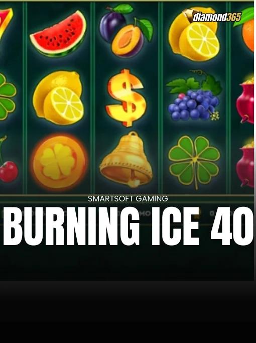 BURNING ICE 40