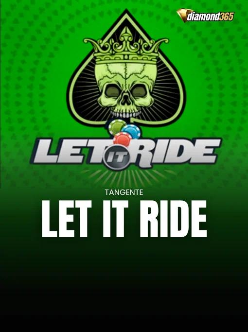 LET IT RIDE