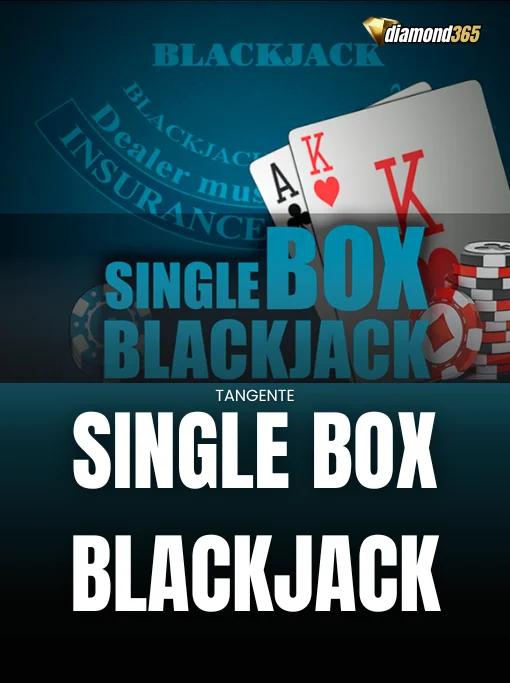 SINGLE BOX BLACKJACK