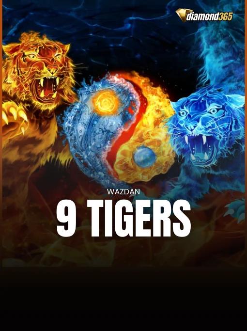 9 TIGERS ™