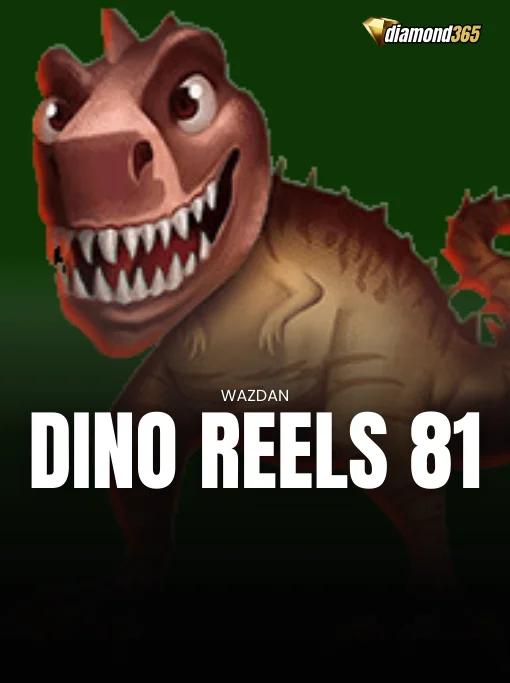 DINO REELS 81