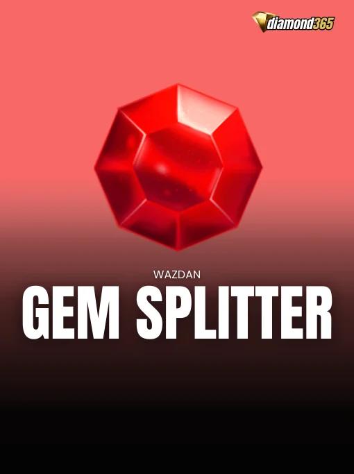 GEM SPLITTER ™