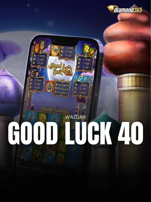 GOOD LUCK 40