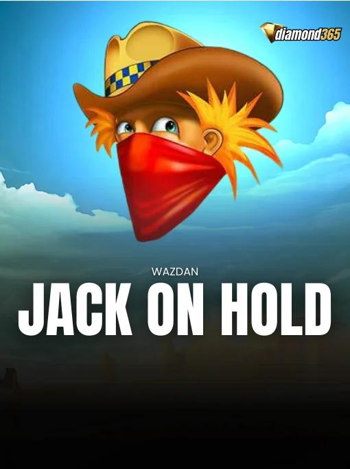 JACK ON HOLD