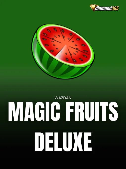 MAGIC FRUITS DELUXE