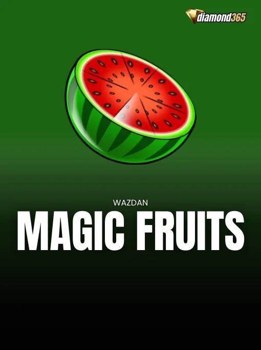 MAGIC FRUITS