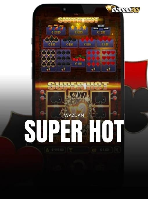 SUPER HOT